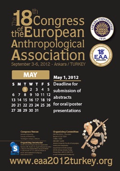 DEADLINE FOR SUBMISSION OF ABSTRACTS - MAY 1, 2012 / 18th Congress of the European Anthropological Association